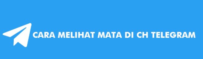 Cara Melihat Mata di CH Telegram Cara Melihat Mata di CH Telegram